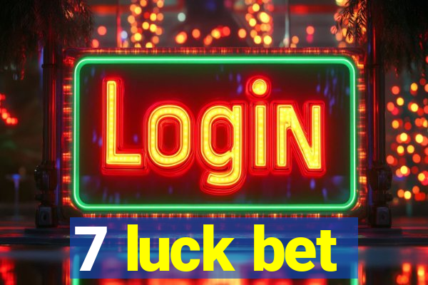 7 luck bet